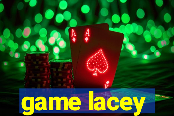 game lacey